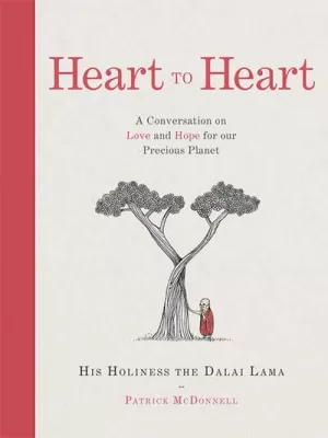 HEART TO HEART - A CONVERSATION ON LOVE AND HOPE FOR A PRECIOUS PLANET