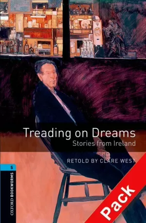 OXFORD BOOKWORMS 5. TREADING ON DREAMS. STORIES FROM IRELAND CD PACK