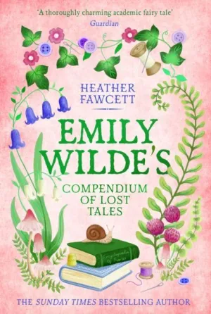 EMILY WILDE'S COMPENDIUM OF LOST TALES: THE ENCHANTING AND ROMANTIC MAGICAL ACADEMIA PHENOMENON! (EMILY WILDE SERIES)