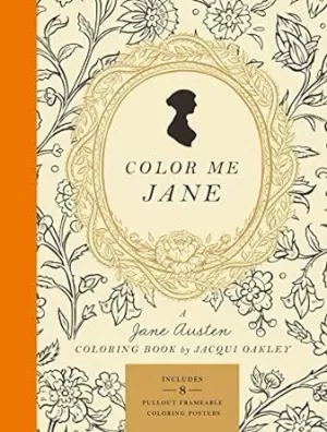 COLOR ME JANE : A JANE AUSTEN COLOURING BOOK