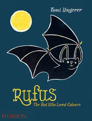 RUFUS THE BAT WHO LOVED COLOURS