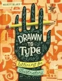DRAWN TO TYPE - LETTERING FOR ILLUSTRATORS