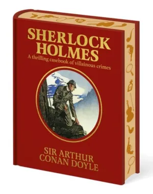 SHERLOCK HOLMES: A THRILLING CASEBOOK OF VILLAINOUS CRIMES (ARCTURUS DECORATIVE CLASSICS)