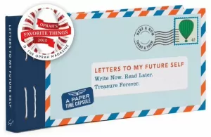 LETTERS TO MY FUTURE SELF: WRITE NOW. READ LATER. TREASURE FOREVER. (OPEN WHEN LETTERS TO MYSELF, TIME CAPSULE LETTERS, PAPER TIME CAPSULE)