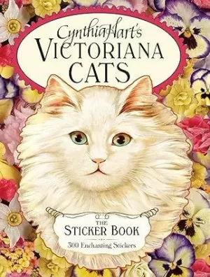 CYNTHIA HART'S VICTORIANA CATS: THE STICKER BOOK: 300 ENCHANTING STICKERS