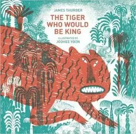 THE TIGER WHO WOULD BE KING