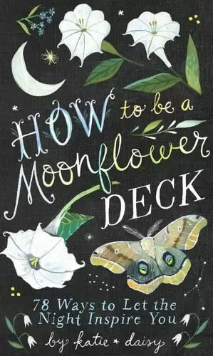 HOW TO BE A MOONFLOWER DECK