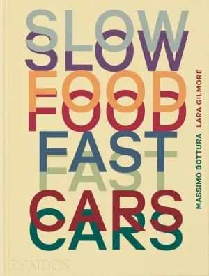 SLOW FOOD, FAST CARS