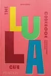 THE LULA CAFE COOKBOOK