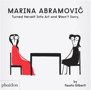 MARINA ABRAMOVIC TURNED HERSELF INTO ART AND WASN´T SORRY