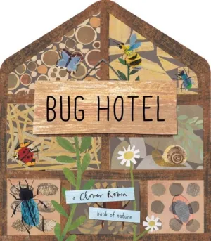 BUG HOTEL (A CLOVER ROBIN BOOK OF NATURE)