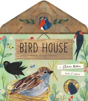BIRD HOUSE (A CLOVER ROBIN BOOK OF NATURE)