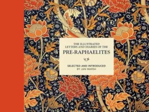 THE ILLUSTRATED LETTERS AND DIARIES OF THE PRE-RAPHAELITES