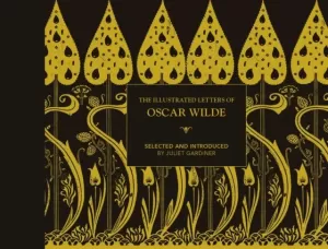 IILUSTRATED LETTERS OF OSCAR WILDE, THE