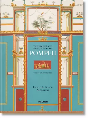 FAUSTO & FELICE NICCOLINI. THE HOUSES AND MONUMENTS OF POMPEII