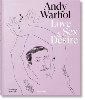 ANDY WARHOL. LOVE, SEX, AND DESIRE. DRAWINGS 19501962