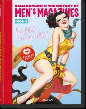 DIAN HANSON'S: THE HISTORY OF MEN'S MAGAZINES. VOL. 1: FROM 1900 TO POST-WWII