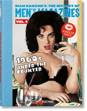 DIAN HANSON'S: THE HISTORY OF MEN'S MAGAZINES. VOL. 4: 1960S UNDER THE COUNTER