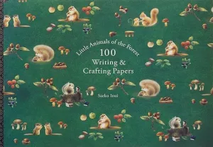 LITTLE ANIMALS OF THE FOREST 100 WRITING & CRAFTING PAPERS SAEKO INUI (PIE 100 WRITING & CRAFTING PAPER SERIES)