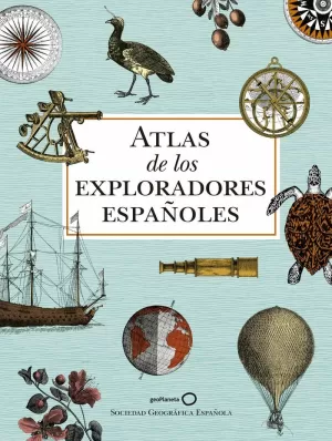 ATLAS DE LOS EXPLORADORES ESPAÑOLES (2ª EDICIÓN)