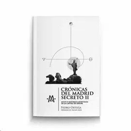 CRÓNICAS DEL MADRID SECRETO II