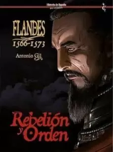 FLANDES 1566-1573. REBELIÓN Y ORDEN