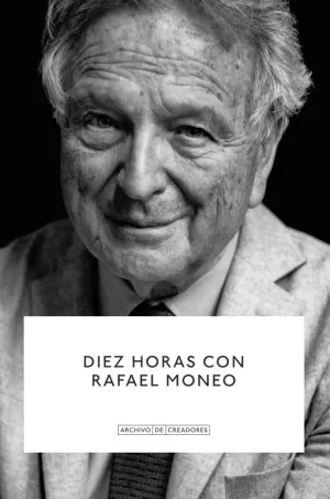 DIEZ HORAS CON RAFAEL MONEO.