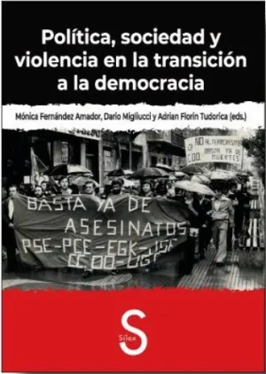 POLÍTICA, SOCIEDAD Y VIOLENCIA EN LA TRANSICIÓN A LA DEMOCRACIA