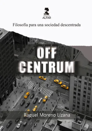 OFF CENTRUM FILOSOFIA PARA UNA SOCIEDAD DESCENTRADA