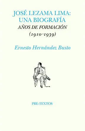 JOSÉ LEZAMA LIMA: UNA BIOGRAFÍA