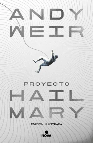 PROYECTO HAIL MARY (EDICIÓN ILUSTRADA)