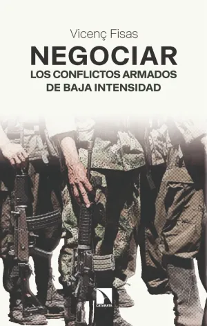 NEGOCIAR LOS CONFLICTOS ARMADOS DE BAJA INTENSIDAD