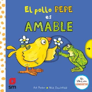 PYA.EL POLLO PEPE ES AMABLE