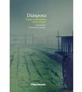 DIASPORA. POETAS EXTREMEÑOS EN EL EXILIO .
