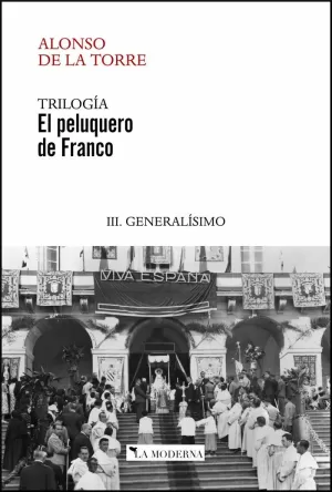EL PELUQUERO DE FRANCO III: GENERALÍSIMO