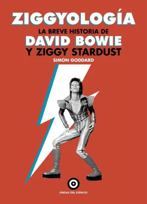 ZIGGYOLOGÍA. LA BREVE HISTORIA DE DAVID BOWIE Y ZIGGY STARDUST