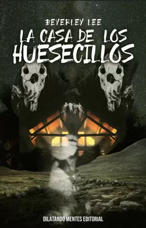 LA CASA DE LOS HUESECILLOS