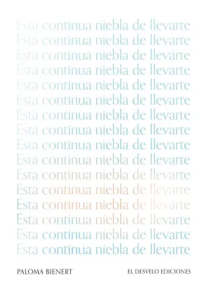 ESTA CONTINUA NIEBLA DE LLEVARTE