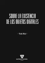 SOBRE LA EXISTENCIA DE LOS OBJETOS DIGITALES
