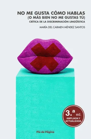 NO ME GUSTA CÓMO HABLAS (O MÁS BIEN NO ME GUSTAS TÚ)