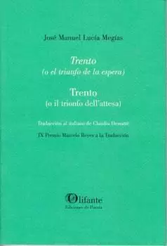 TRENTO (O EL TRIUNFO DE LA ESPERA)  ;  TRENTO (O IL TIONFO ELL ATTESA)