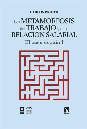 LAS METAMORFOSIS DEL TRABAJO Y DE LA RELACIÓN SALARIAL
