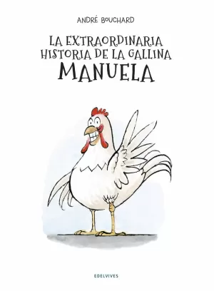 LA EXTRAORDINARIA HISTORIA DE LA GALLINA MANUELA