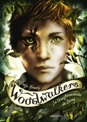 WOODWALKERS 1: LA TRANSFORMACIÓN DE CARAG