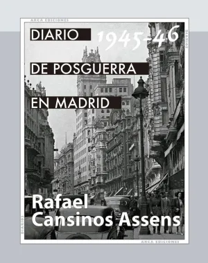 DIARIO DE POSGUERRA EN MADRID, 1945-1946