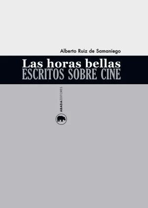 LAS HORAS BELLAS. ESCRITOS SOBRE CINE