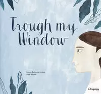 THROUGH MY WINDOW