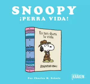 SNOOPY ¡PERRA VIDA!