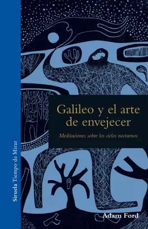 GALILEO Y EL ARTE DE ENVEJECER