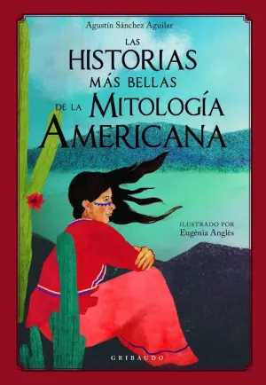 LAS HISTORIAS MÁS BELLAS DE LA MITOLOGÍA AMERICANA